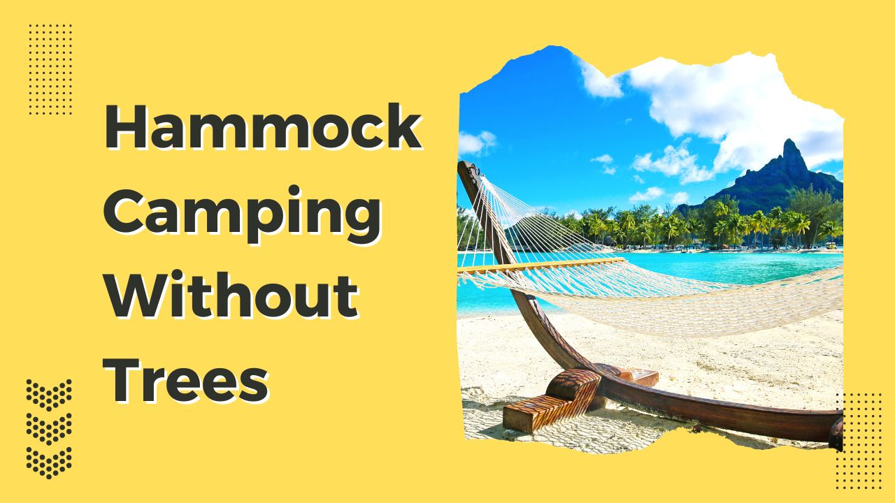 Hammock Camping Without Trees