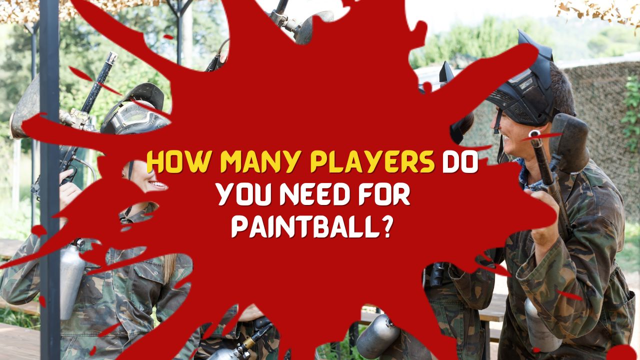 How Many Players Do You Need for Paintball