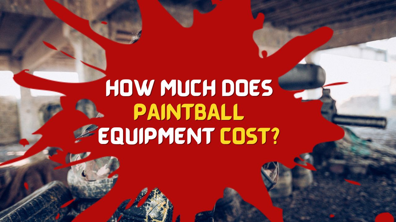 How Much Does Paintball Equipment Cost?