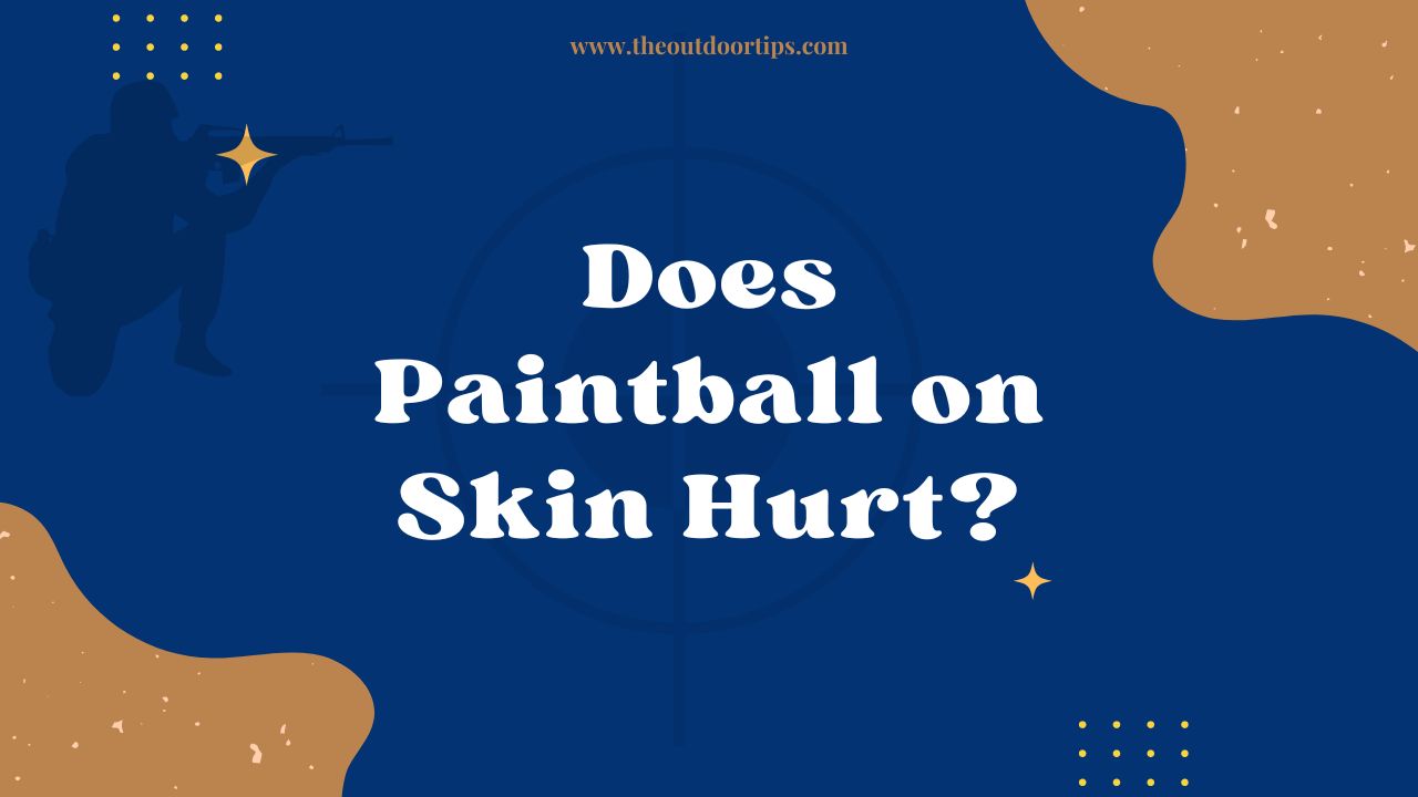 Does Paintball on Skin Hurt?