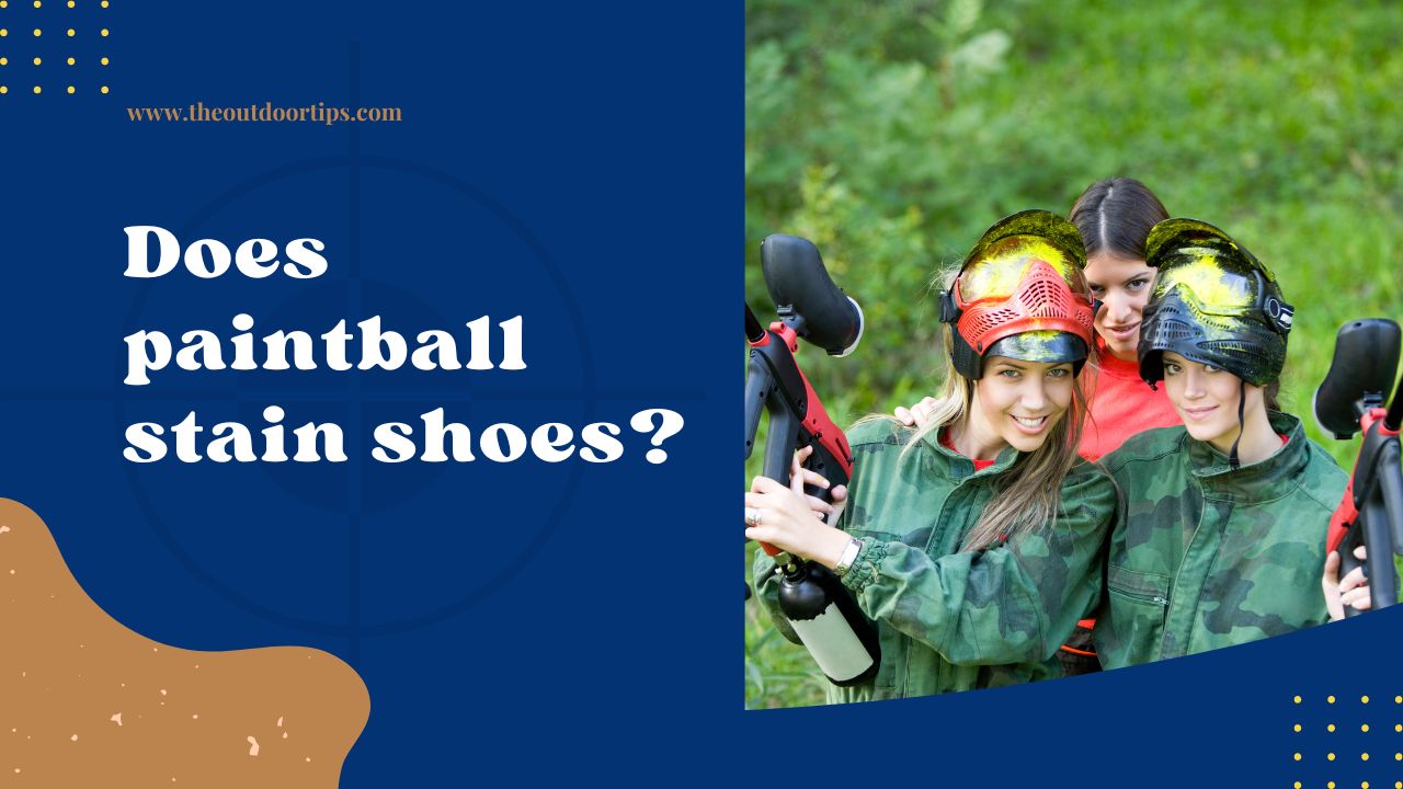 Does paintball stain shoes?