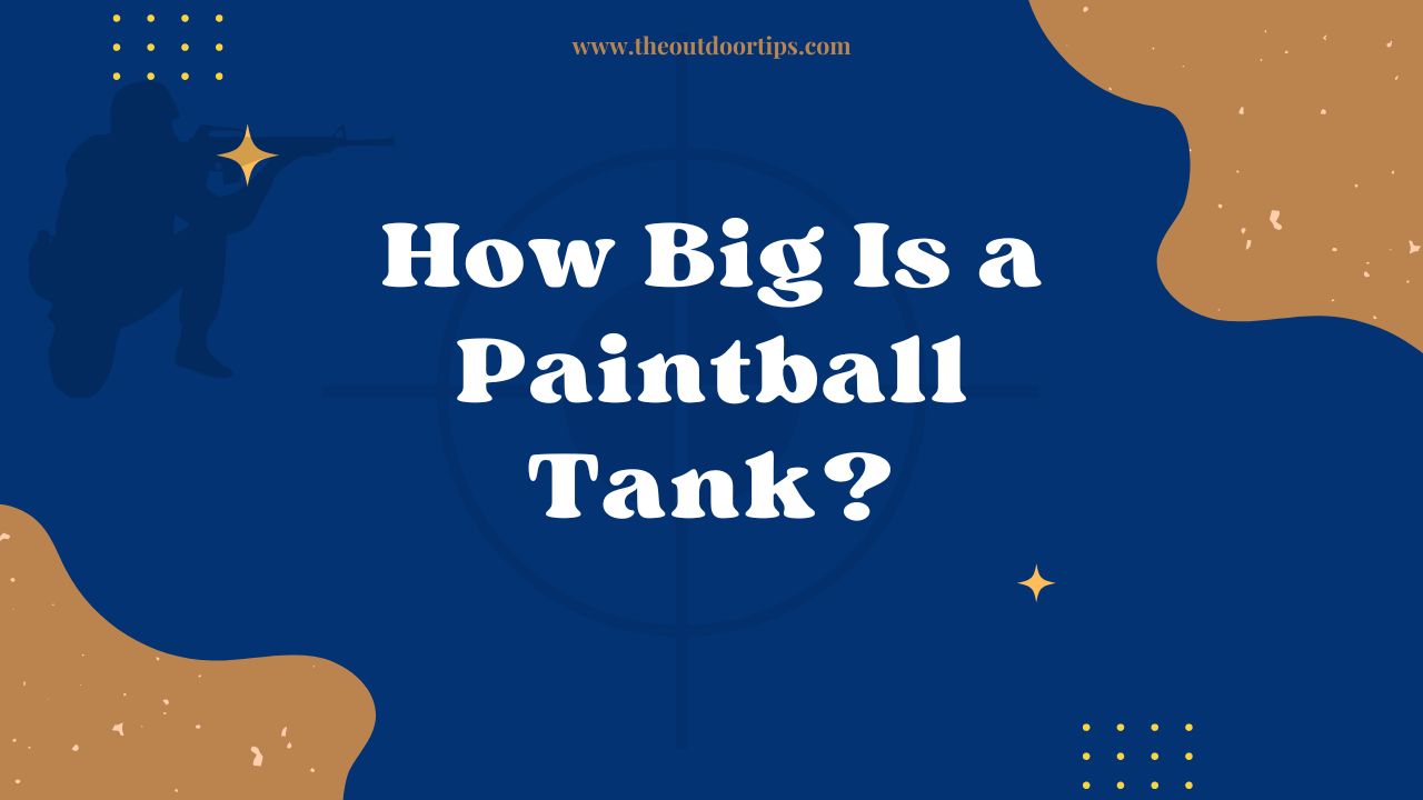 How Big Is a Paintball Tank?