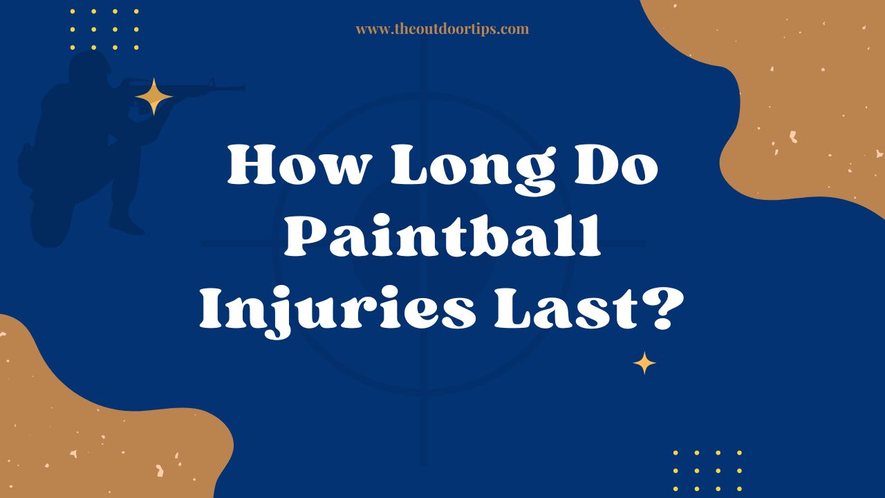 How Long Do Paintball Injuries Last?