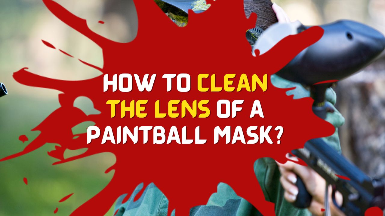 How to Clean the Lens of a Paintball Mask