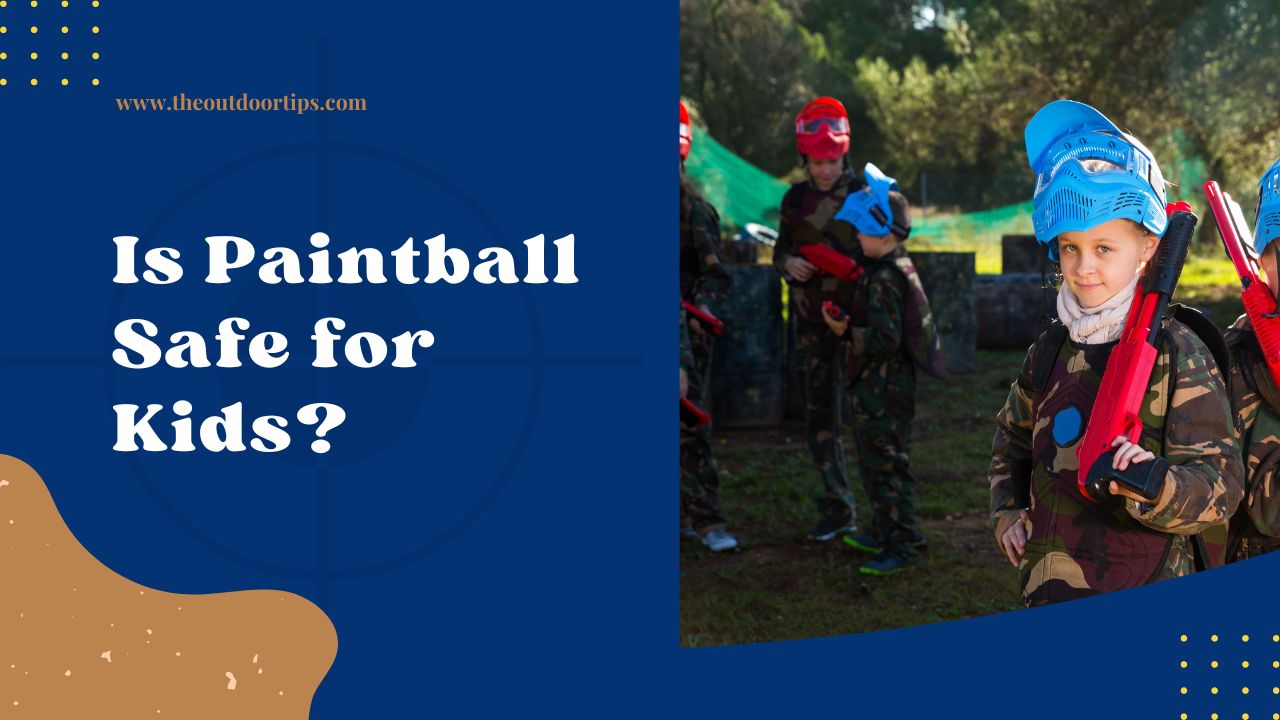 Is Paintball Safe for Kids?