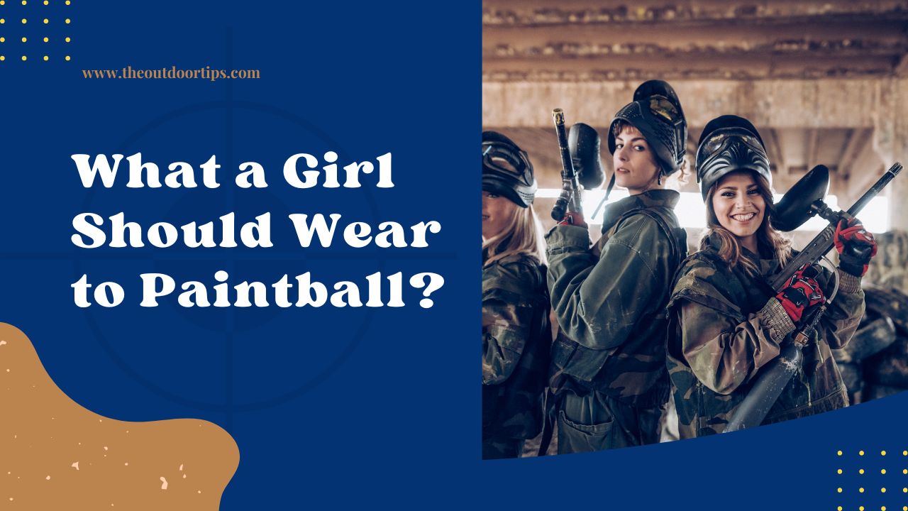 What a Girl Should Wear to Paintball?