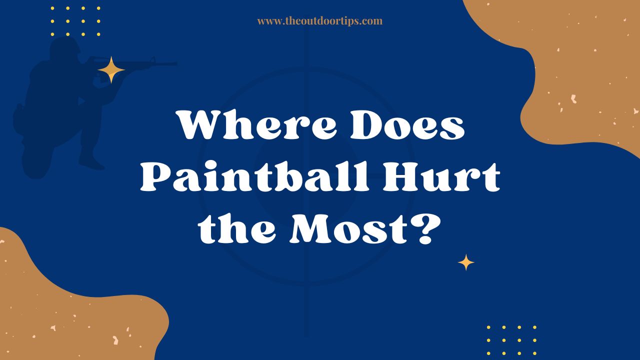 Where Does Paintball Hurt the Most?