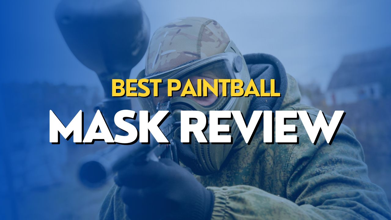 Best Paintball Masks